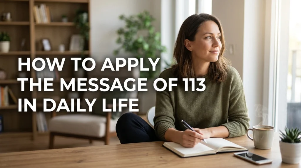 How to Apply the Message of 113 in Daily Life