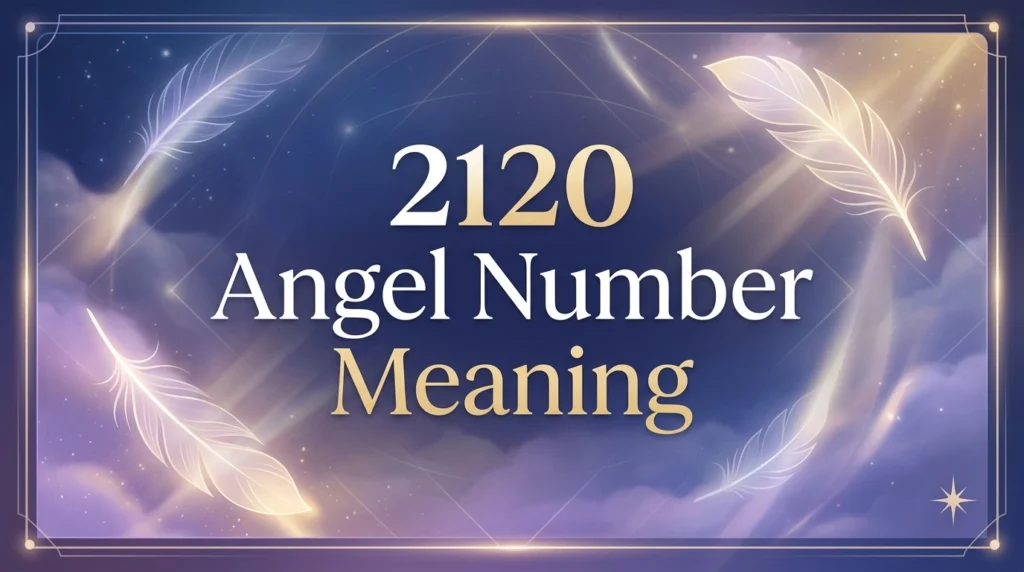 2120 Angel Number Meaning