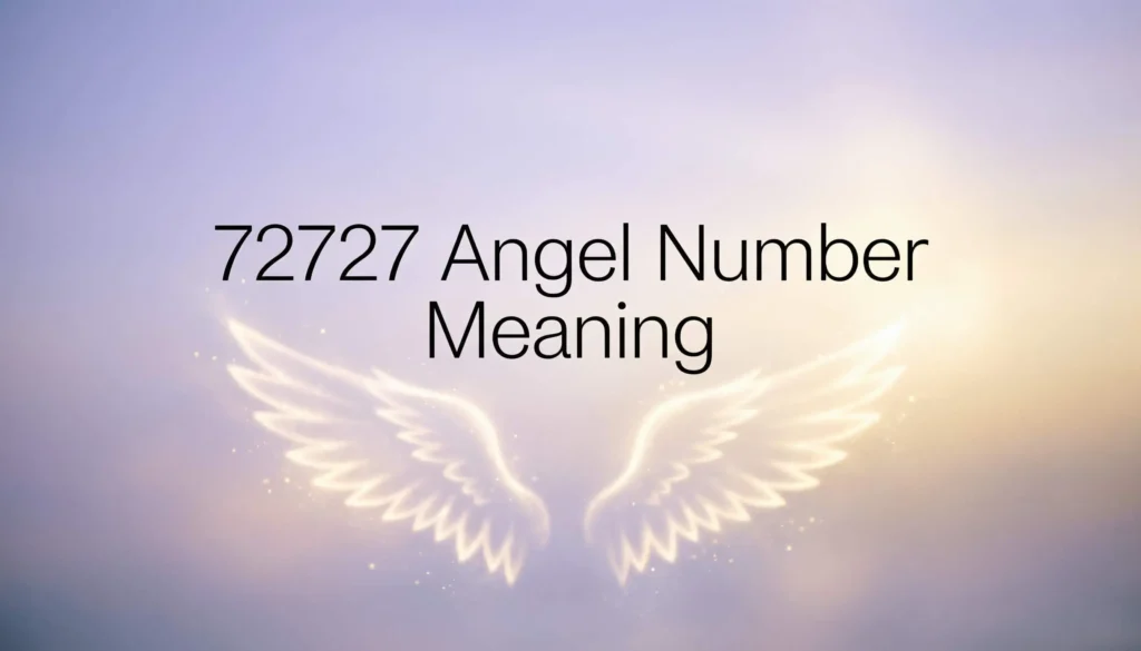 72727 Angel Number Meaning